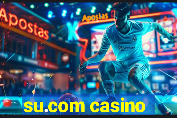 su.com casino